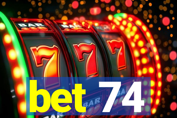 bet 74